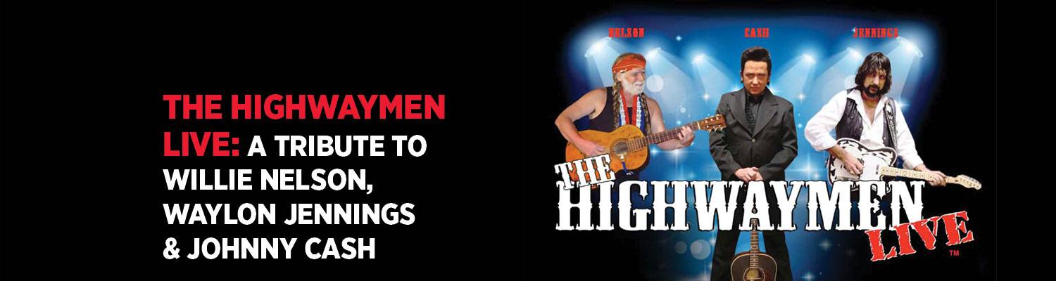 The Highwaymen Live: A Tribute to Willie Nelson, Waylon Jennings, & Johnny Cash