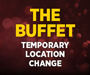 The Buffet - Temporary Location Change